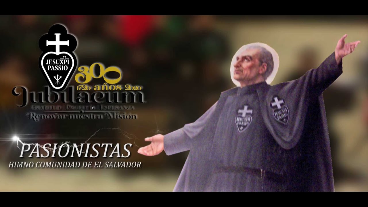 HIMNO 300 AÑOS PASIONISTAS desde El Salvador