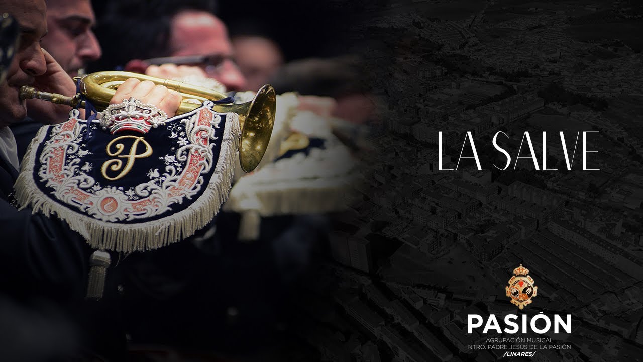 LA SALVE || Pasión de Linares.