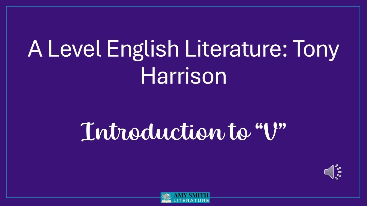 A Level English Literature - Tony Harrison - V