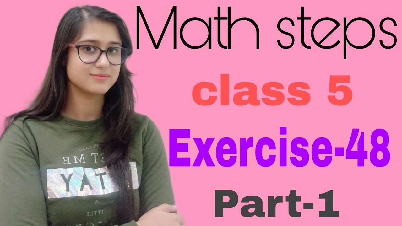 Math Steps 5 Exercise 48 part-1(Q 1-Q.3)