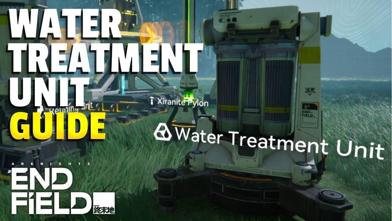 Water Treatment Unit Simulation Guide | Arknights Endfield