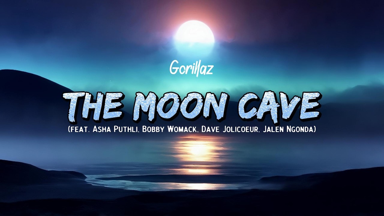 Gorillaz - The Moon Cave (Lyrics) feat. Asha Puthli, Bobby Womack, Dave Jolicoeur, Jalen Ngonda