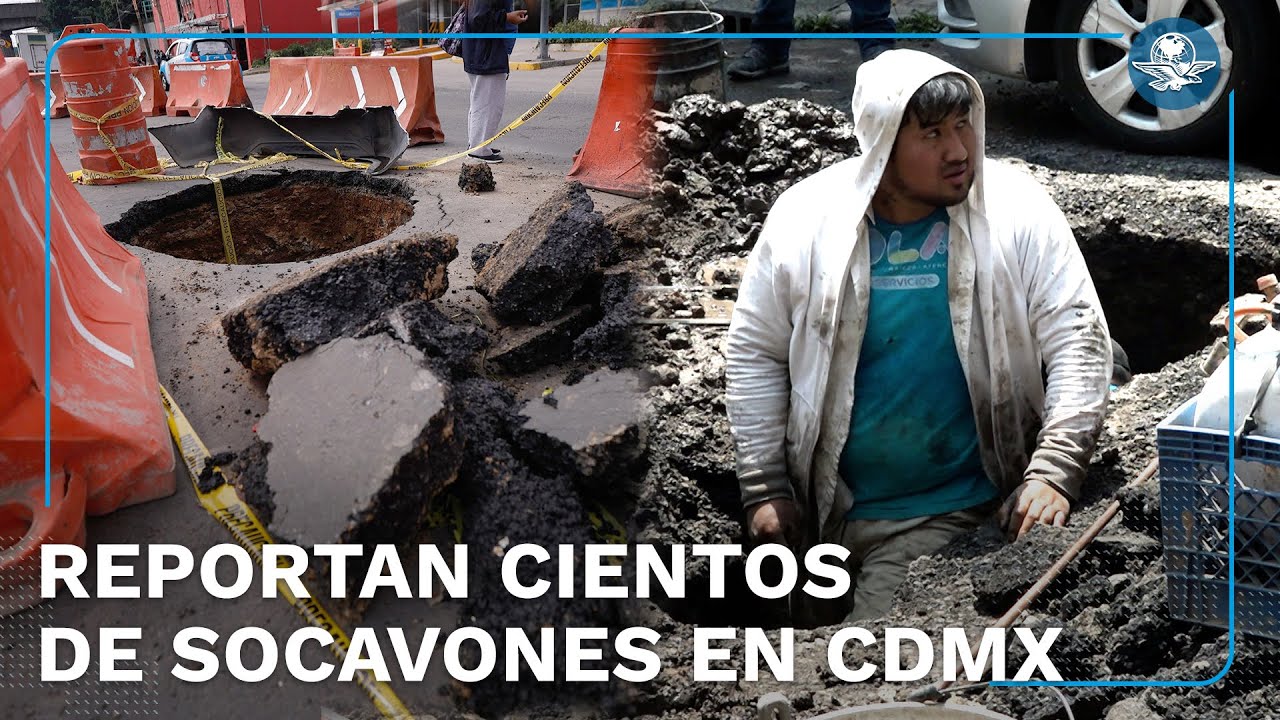 CDMX se hunde en socavones tras lluvias y drenaje obsoleto