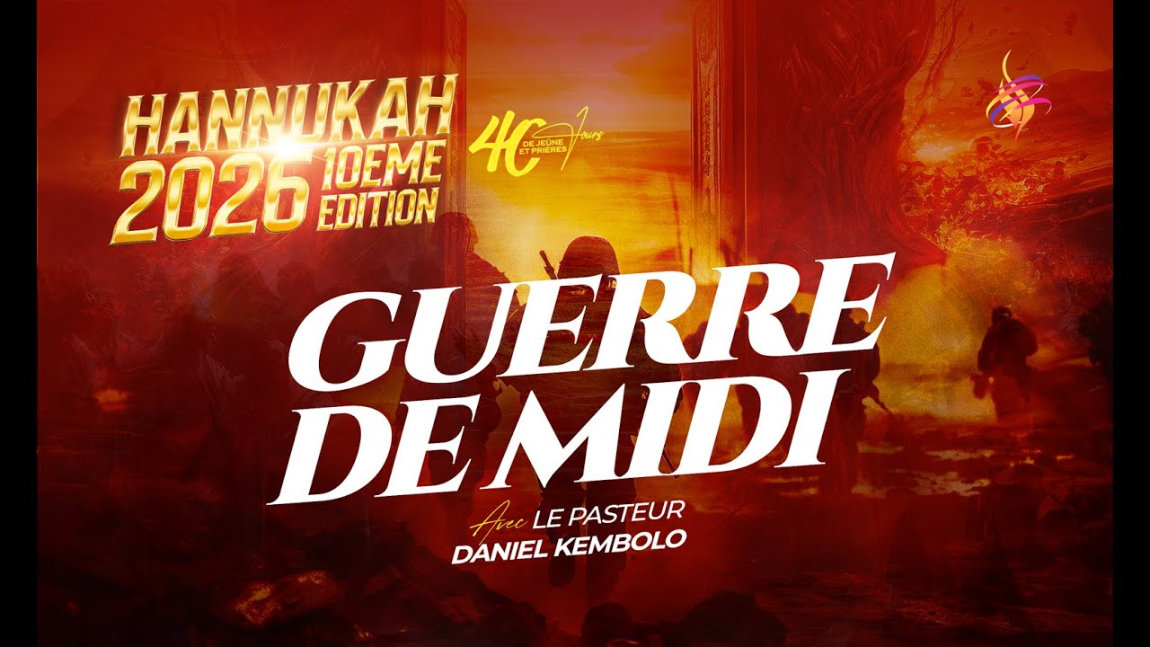 JOUR 9 : GUERRE DE MIDI AVEC LE PASTEUR DANIEL KEMBOLO