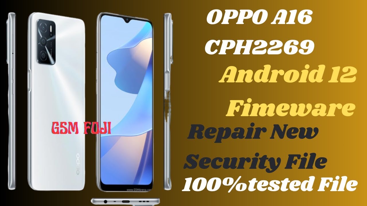 OPPO A16 CPH2269 Firmware / MT6765 ANDRIOD 12 Fimeware / Null IMEI Repair FIX File  / By GSM FOJI