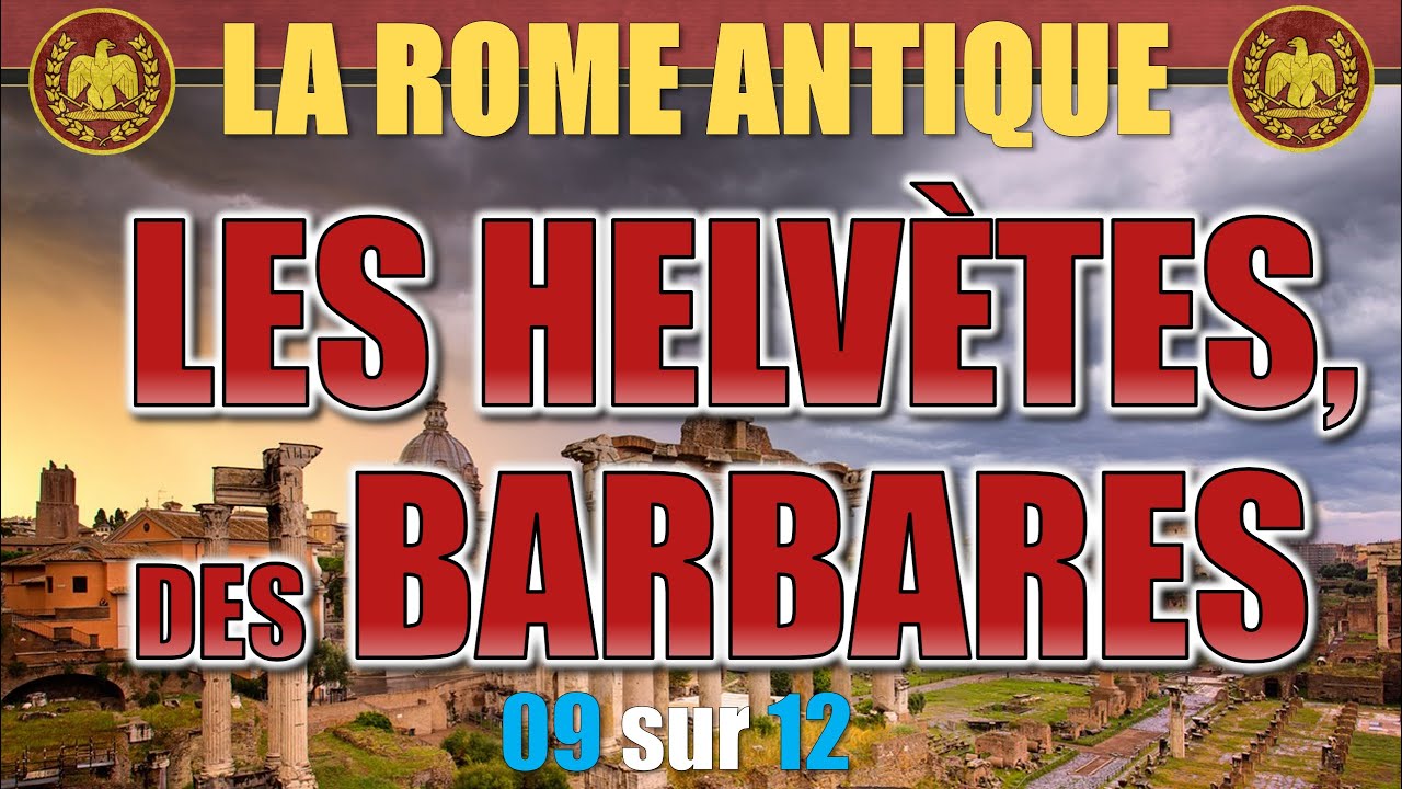 Rome antique - 09 Les Helvètes, des barbares