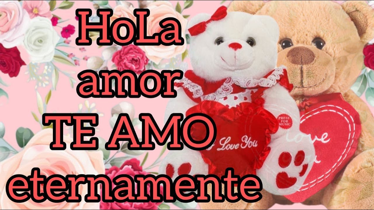 HOLA Amor El mensaje mas hermoso para ti Abrelo para alguien especial ¡Abrelo!