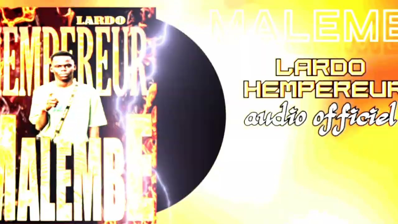 @lardo hempereur_MALEMBE_(audio_ officiel)