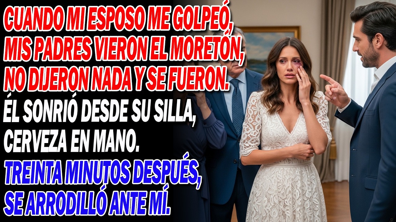 💔Mi esposo me golpeó. 🙏Mis padres vieron el moretón y no dijeron nada...se arrodilló ante mí porque