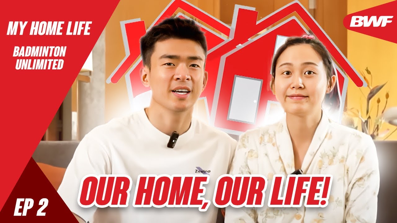 Zheng Si Wei & Huang Ya Qiong: My Home, My Life | Badminton Unlimited