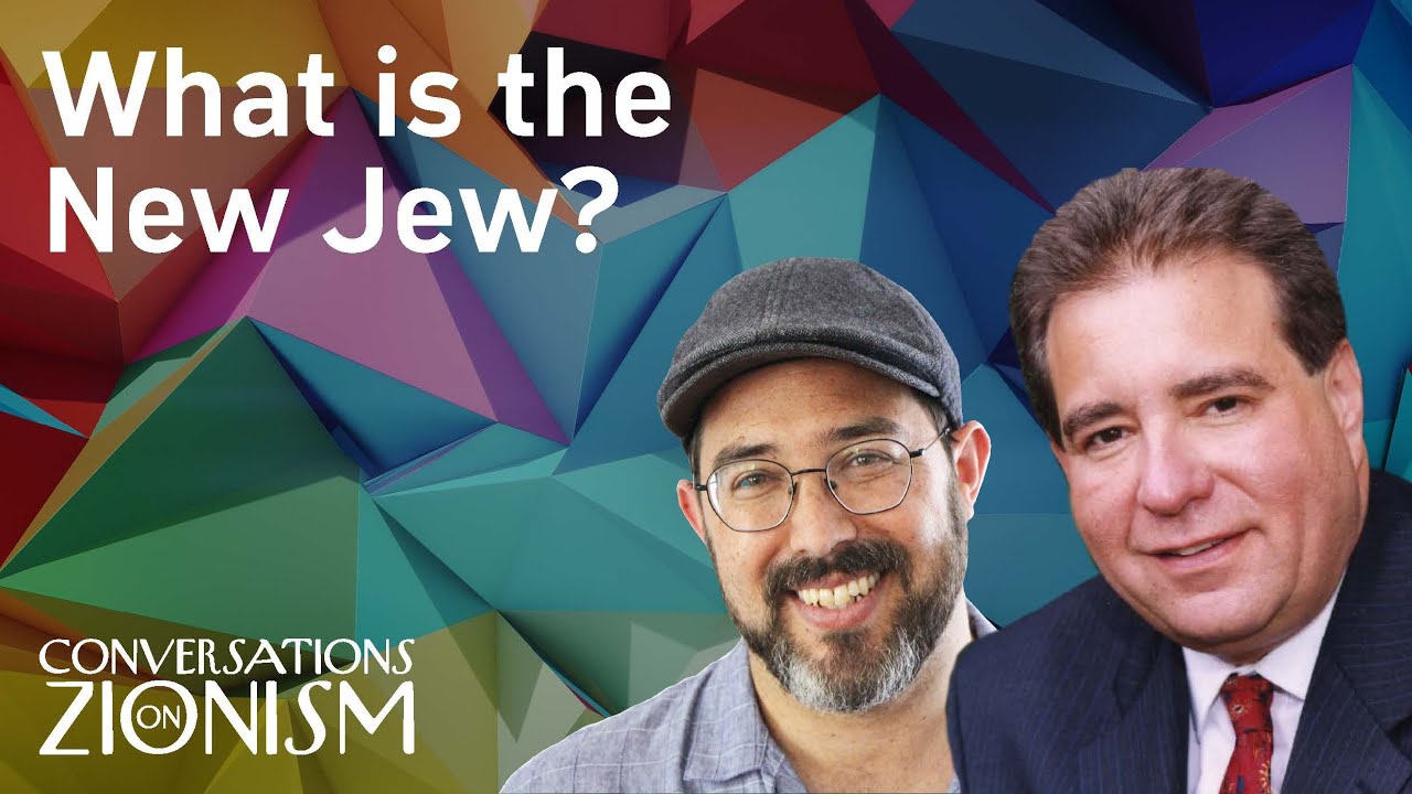What is the New Jew? Conversations on Zionism Episode 28
