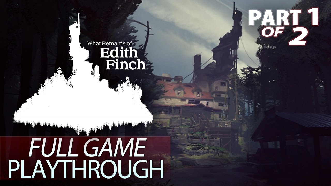 What Remains of Edith Finch | A Beautifully Emotional Tale | Full Game - Part 1 of 2