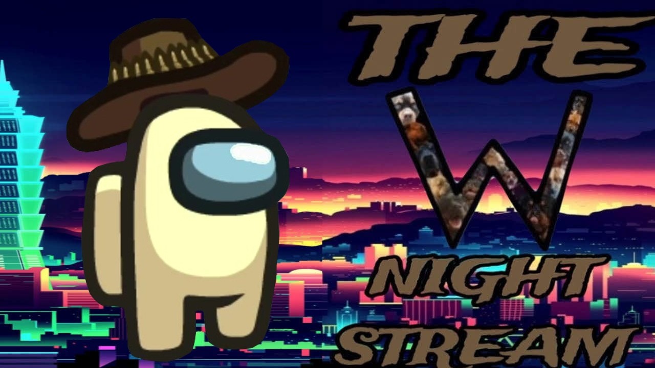 Among Us Chill Night Stream w/WILLDOG