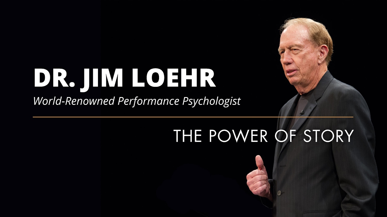 Dr. Jim Loehr | The Power Of Story