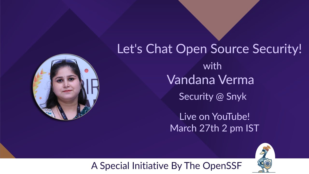 Let's Chat Open Source Security With Vandana Verma!
