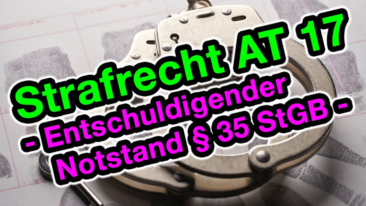 Entschuldigender Notstand, § 35 StGB - Strafrecht AT 17