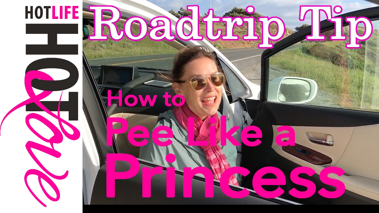 How to Princess Pee.  A brief comedy; How to be dignified when the urge strikes on a road trip.