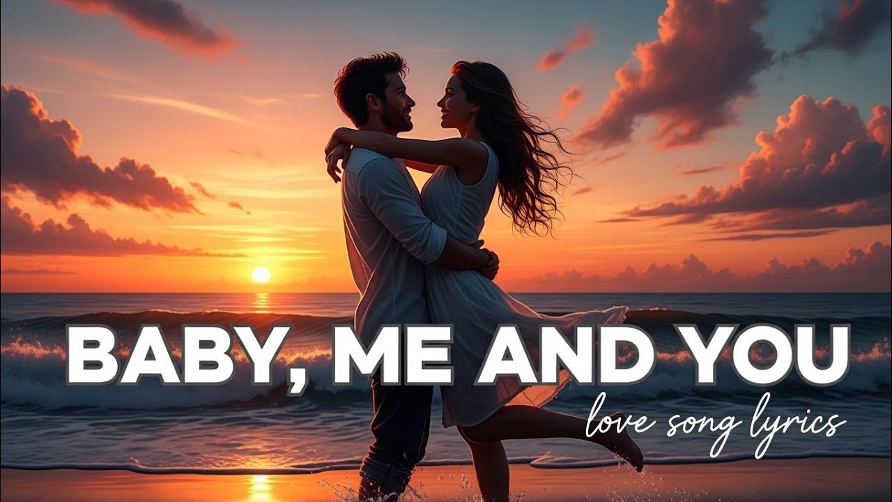  baby, me, and you--vibe love(love song lyrics )
