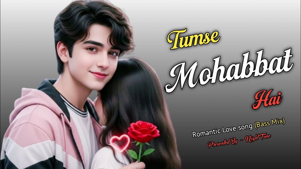 Tumse Mohabbat Hai / New Romantic Love Song / Hindi Song 