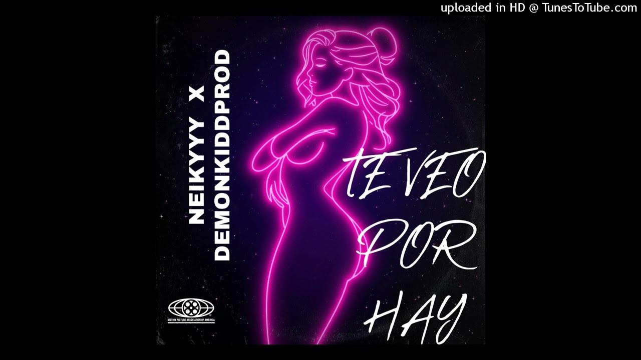 TE VEO POR HAY'    NEIKYYY X DEMONKIDDPROD@neikyyyy @DemonKiddOnTheBeat