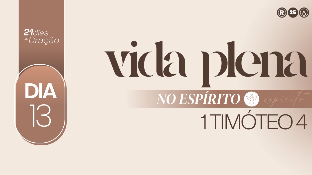 [DIA 13] 1 TIMÓTEO 4 (PLENO NO ESPÍRITO) | 21 DIAS DE ORAÇÃO