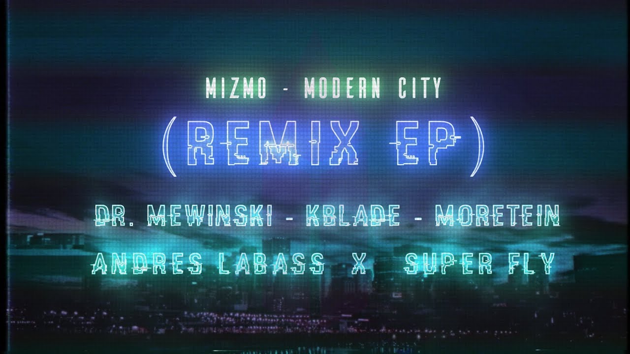 Mizmo - Modern City (Andres LaBass x Super Fly Remix)