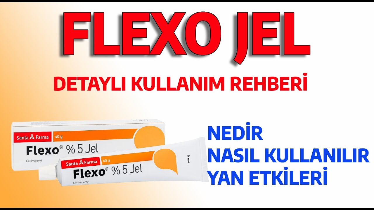 FLEXO JEL Nedir, Ni&ccedil;in Kullanılır, Nasıl Kullanılır, Yan Etkileri Nelerdir? #etofenamat #ila&ccedil;