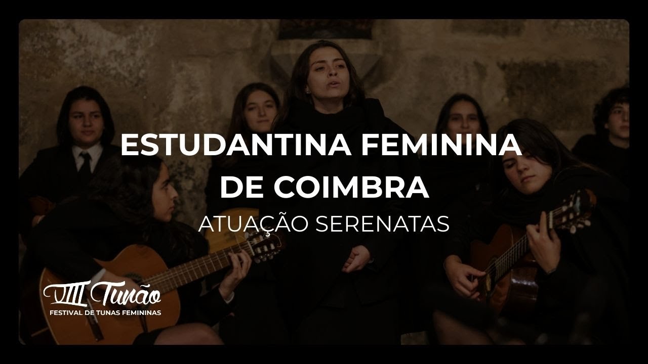 Estudantina Feminina de Coimbra | Serenatas VIII Tunão