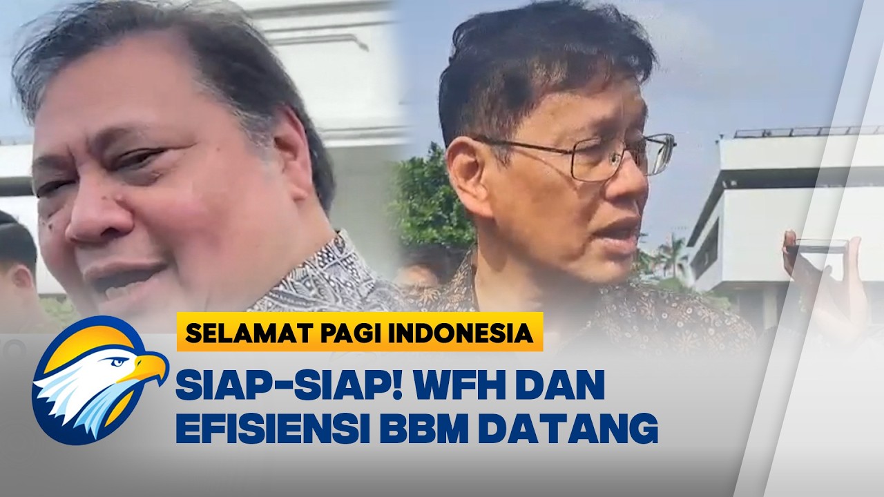 Pemerintah Akan Umumkan Kebijakan WFH Tekan Konsumsi BBM [Selamat Pagi Indonesia]