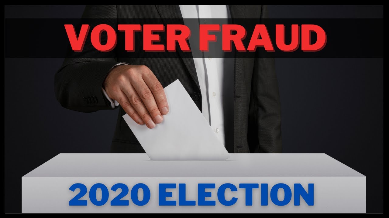 Voter Fraud : 2020 Election