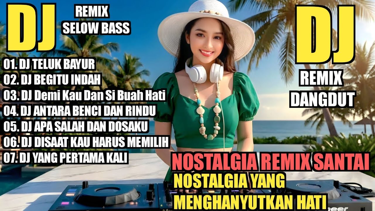 DJ REMIX NOSTALGIA TERBAIK 2026 || TELUK BAYUR || OH TAK MUNGKIN || REMIX SLOW BASS VIRA
