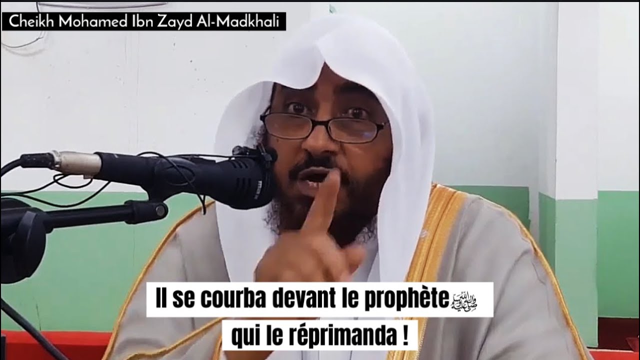 ❌ Il se courba devant le prophète qui lui interdit cela. 🎤 Cheikh Mohamed Ibn Zayd Al-Madkhali