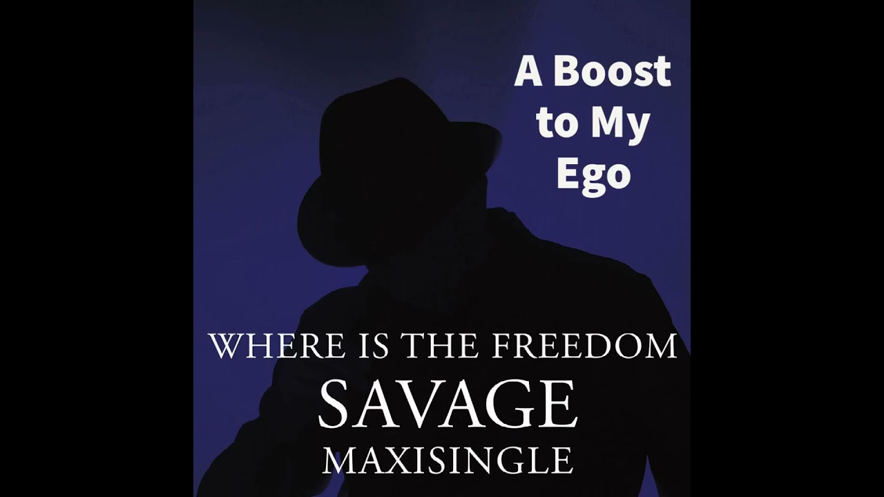 Savage - Where Is the Freedom (Club Mix) [A Boost to My Ego Remix]