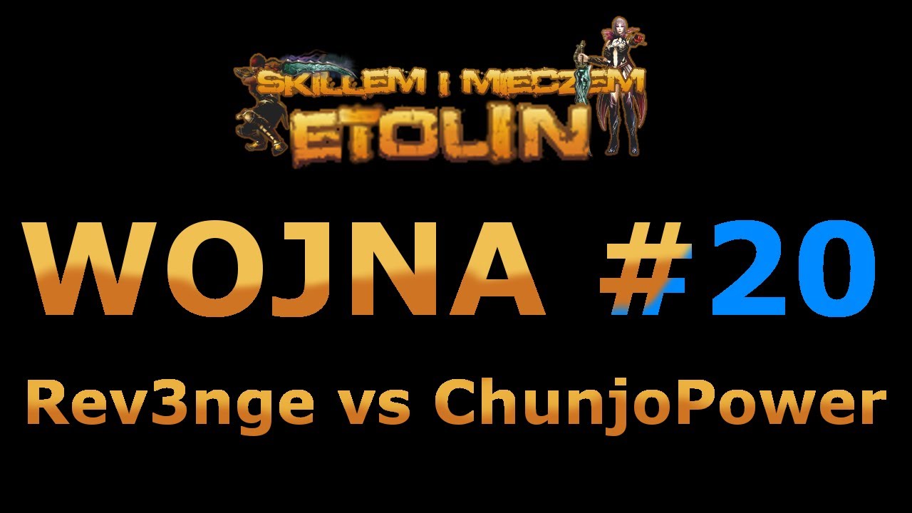 Metin2 pl ETOLIN Rev3nge vs ChunjoPower Turniej 