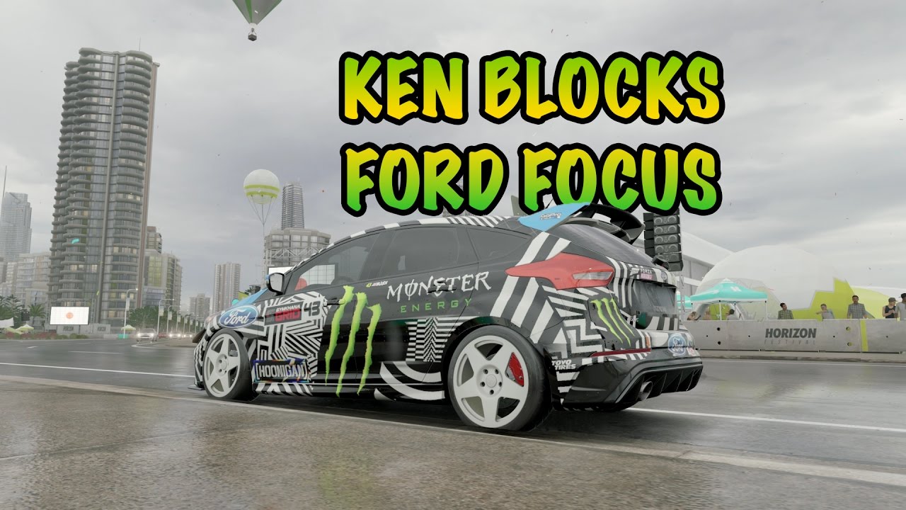 Ken Blocks Ford Focus CUSTOMIZATION |Forza Horizon 3