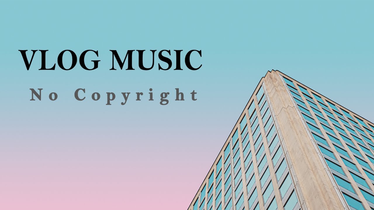 Best Vlog Music 22- Musica per Vlog [No copyright] -Music for Twitch Stream
