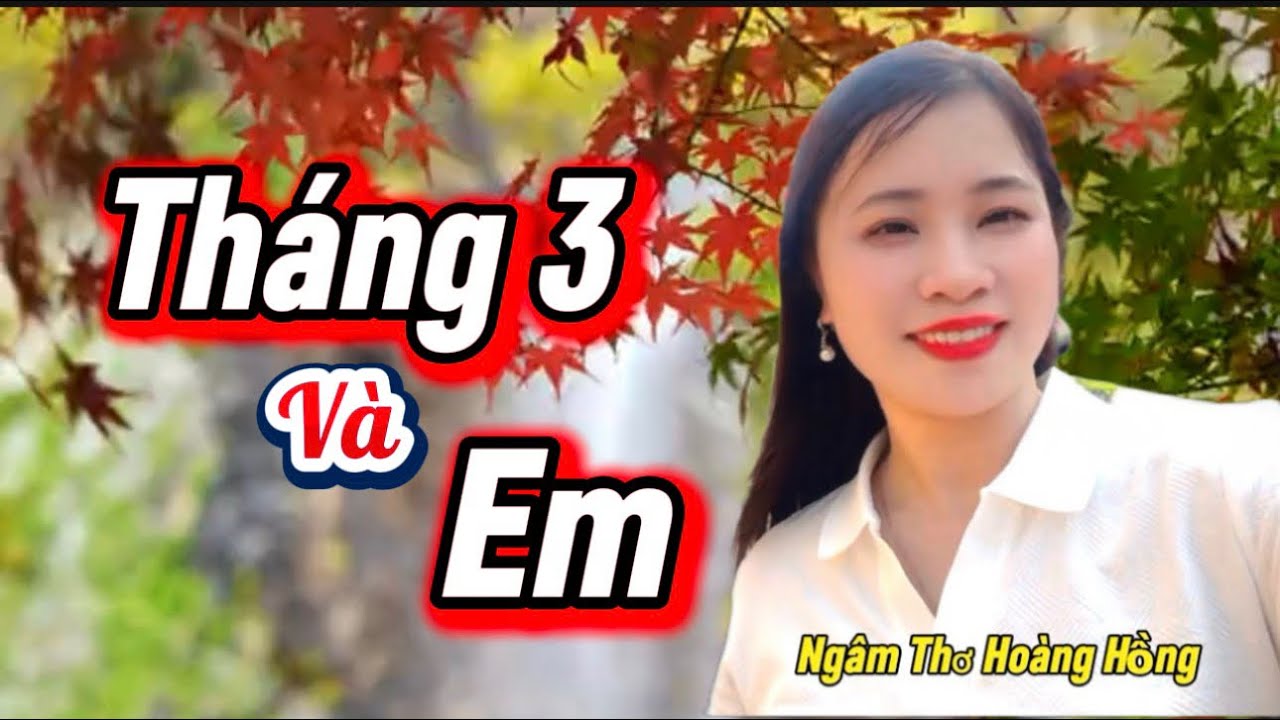 Những Bài Thơ Hay Nhất | THÁNG 3 || DN Hoàng Hồng