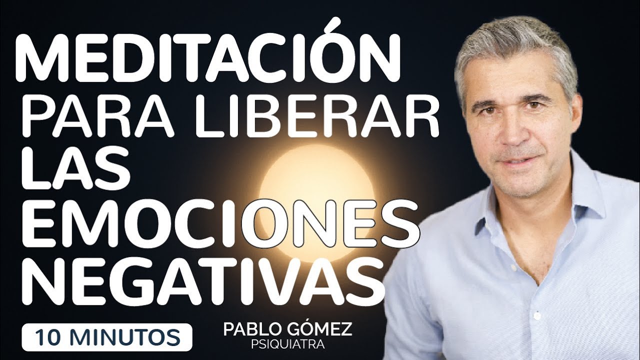 Meditación para liberar cargas emocionales (10 minutos) - Pablo Gómez Psiquiatra