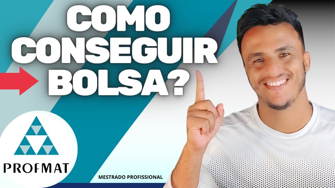 Como conseguir Bolsa do Profmat ? Quem tem direito a bolsa de Mestrado? Valor atualizado da Bolsa!