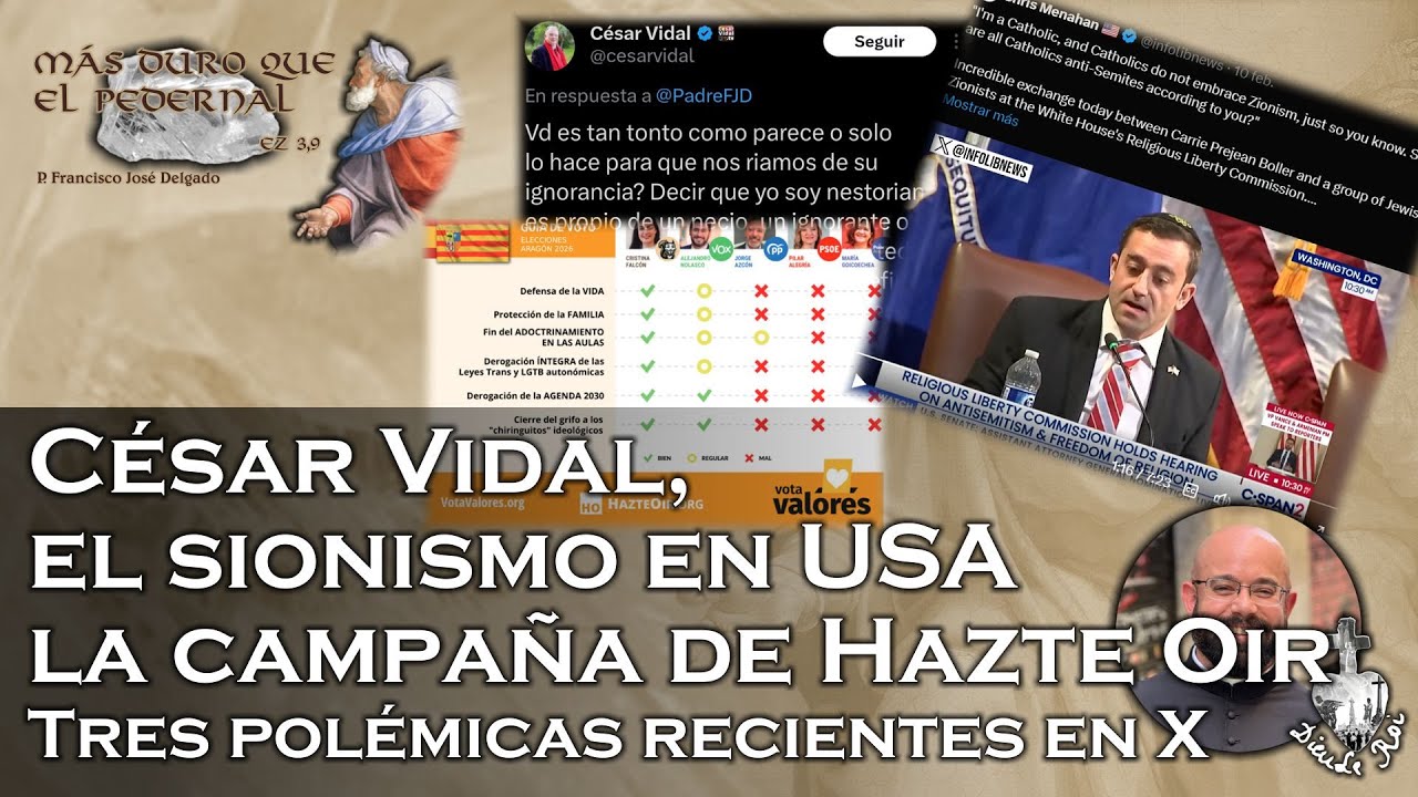 César Vidal - El sionismo en USA - La campaña de HazteOir - Tres polémicas en X - 11-02-2026