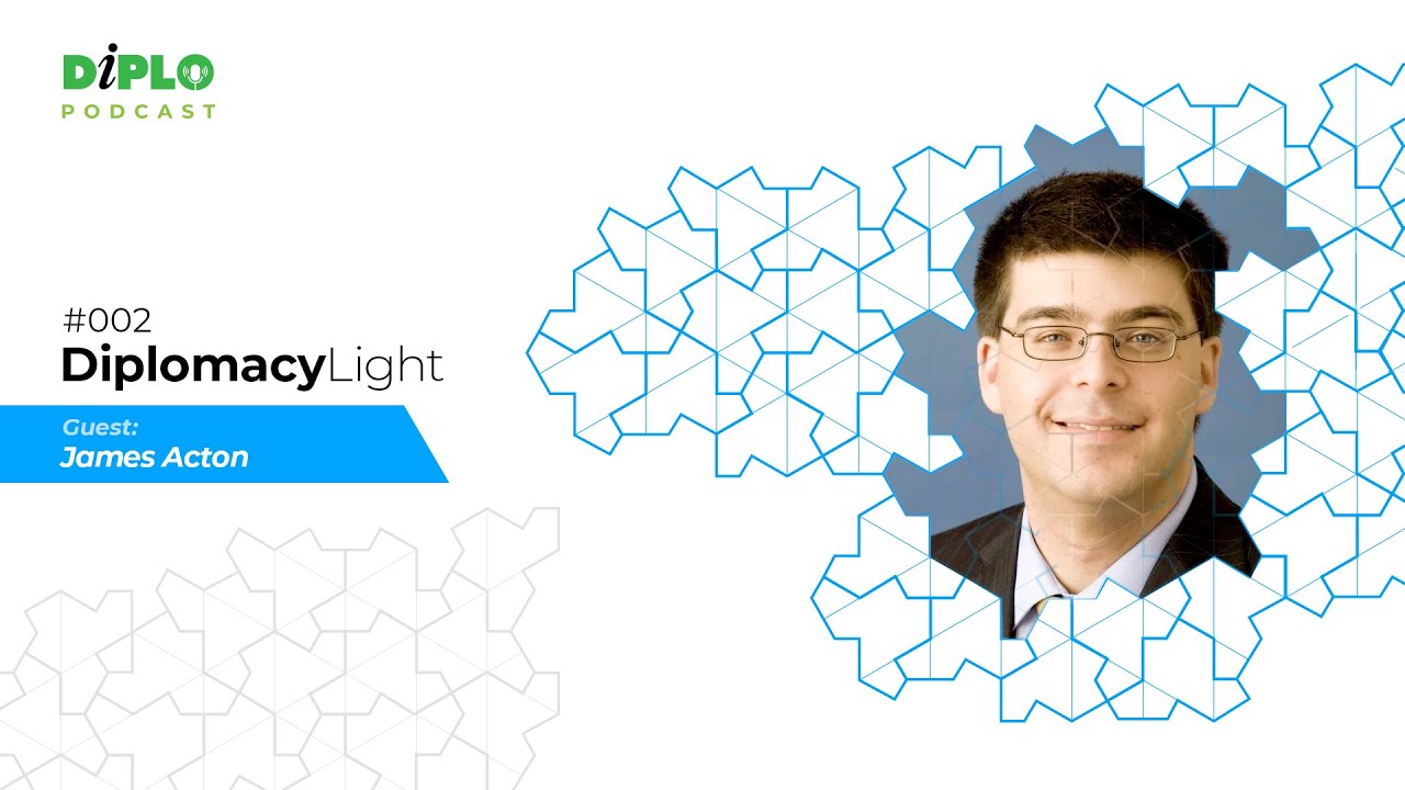 Dr James Acton - DiplomacyLight #002