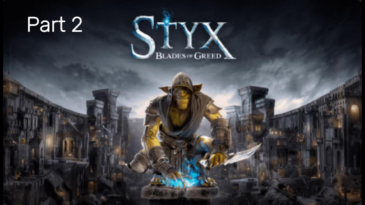 Styx: Blades of Greed walkthrough part 2
