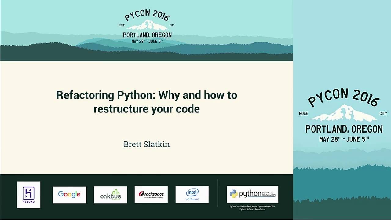 Brett Slatkin - Refactoring Python: Why and how to restructure your code - PyCon 2016
