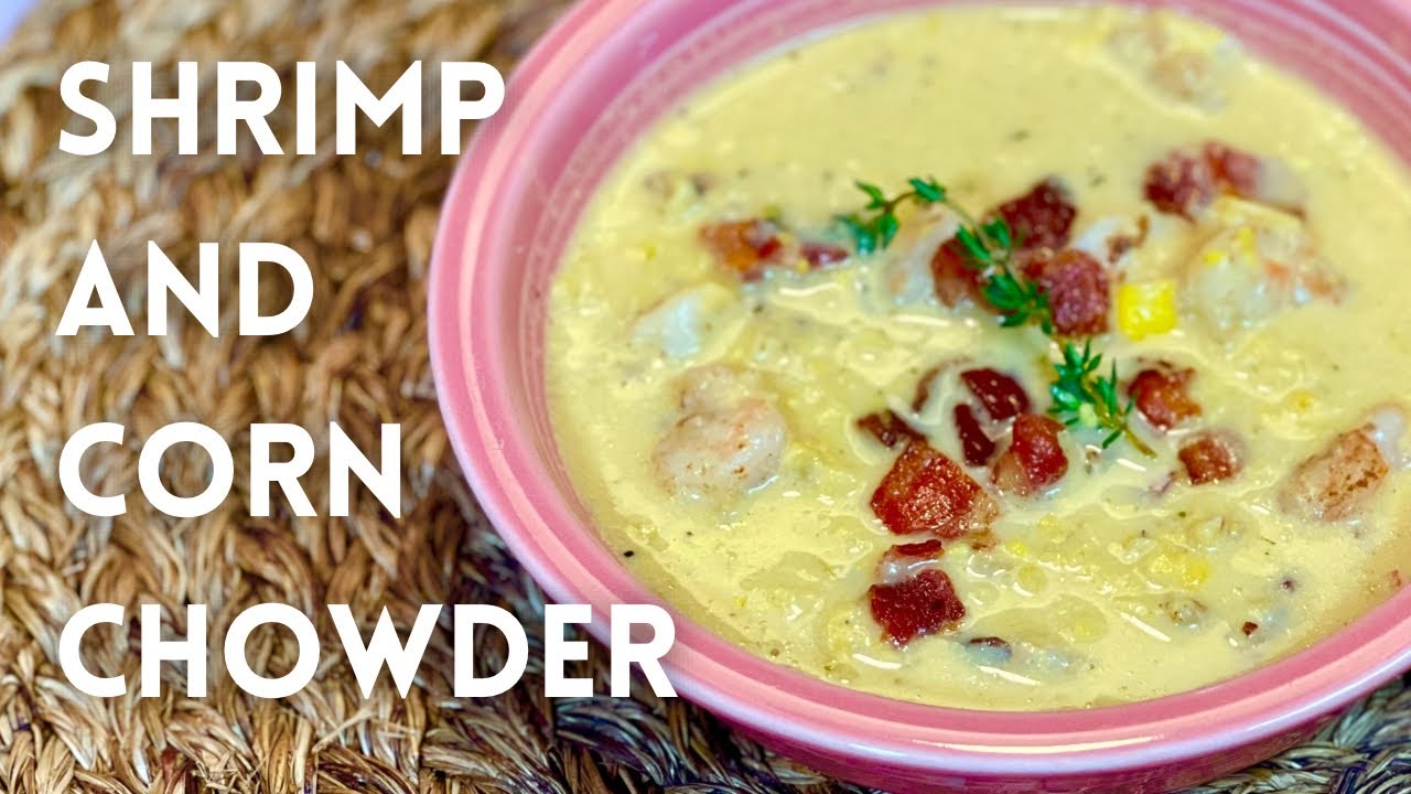 Shrimp and Corn Chowder | Restaurant Quality Meals | Ginger Snap Kitchen