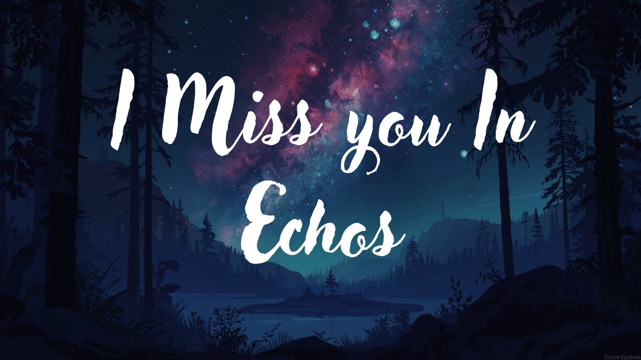 I Miss You in Echoes 🌫️💔 | Sad Lyrics Song | Emotional Heartbreak Music