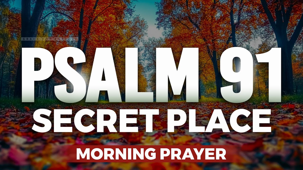 The Lord Will Fight For You | Psalm 91 | A Blessed Morning Prayer To Start Your Day
