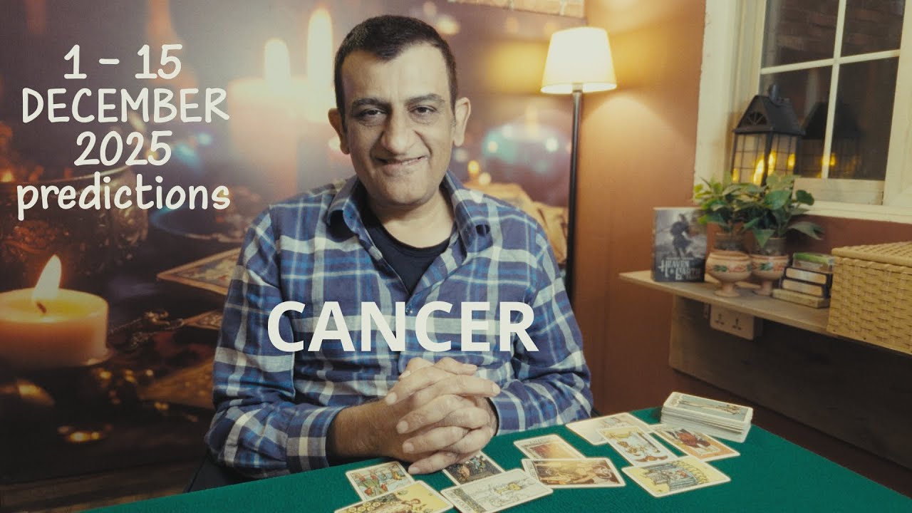 Cancer - 1 - 15 December 2025🦋What will happen - Tarot card reading