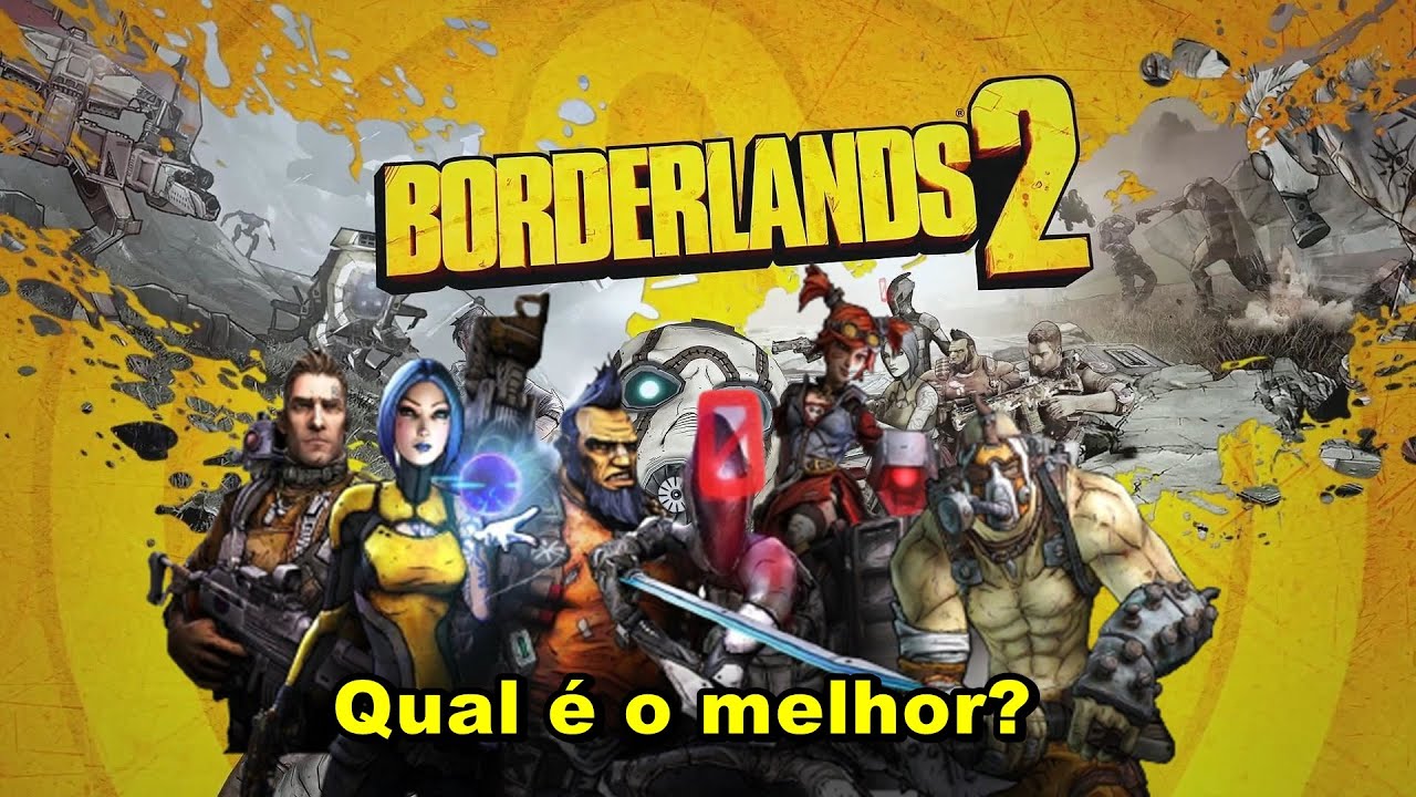 Borderlands 2 - Guia de Personagens, Qual o melhor!?