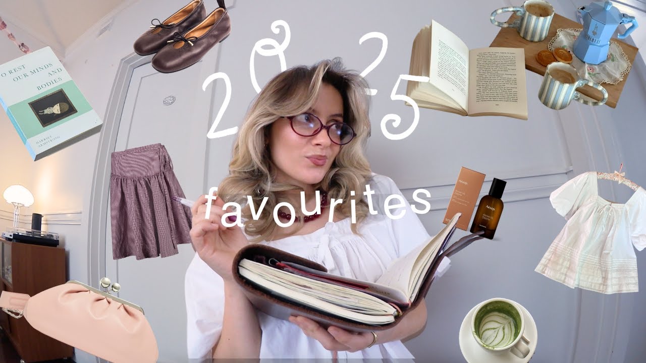 my 2025 favourites | everything i loved, read, wore, watched & experienced this year