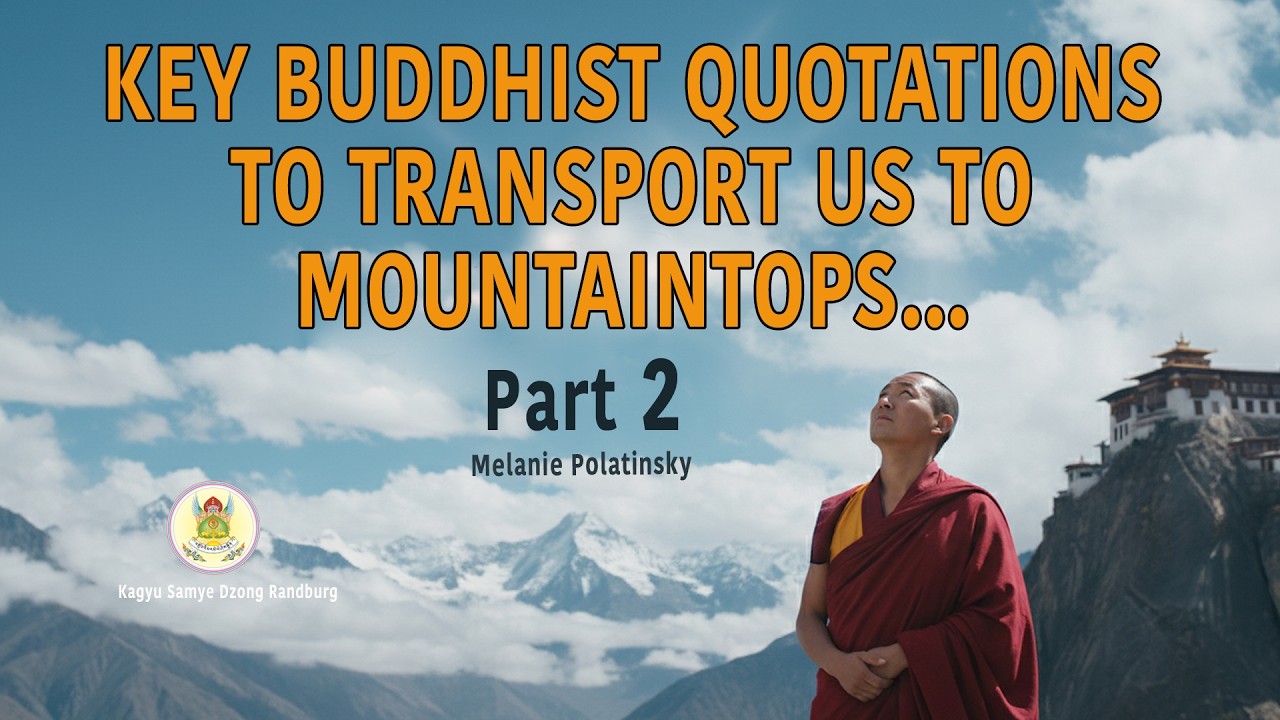 PART 2 - KEY BUDDHIST QUOTATIONS TO TRANSPORT US TO MOUNTAINTOPS